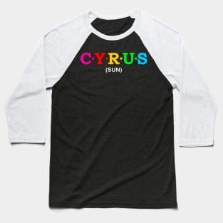 Cyrus - Sun. Baseball T-Shirt